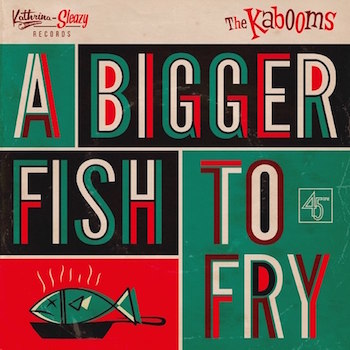 Kaboons ,The - A Bigger Fish To Fry + 1